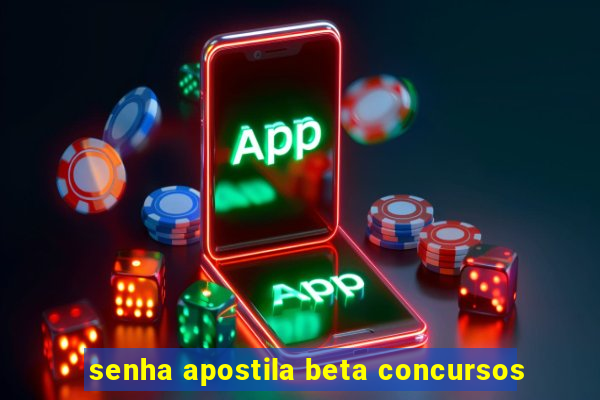 senha apostila beta concursos